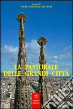 La pastorale delle grandi città libro