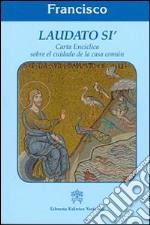 Laudato sì. Carta enciclica sobre el cuidado de la casa comun libro