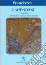 Laudato si'. Encyklika poswiecona trosce o wspolny dom libro