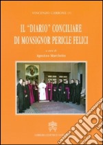 Il diario conciliare di monsignor Pericle Felici libro