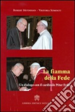 La fiamma della fede. Un dialogo con il cardinale Peter Erdo