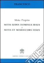 Mitis iudex Dominus Iesus & Mitis et misericors Iesus. Motu proprio libro