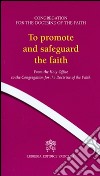 To promote and safeguard the faith. From the Holy Office to the Congregation for the Doctrine of the Faith libro