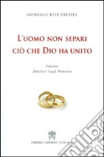 L'uomo non separi ciò che Dio ha unito libro