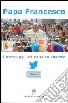 I messaggi del papa su Twitter. Vol. 4 libro