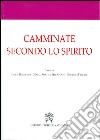 Camminate secondo lo spirito libro