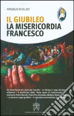 Il Giubileo, la misericordia, Francesco libro