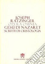 Opera omnia di Joseph Ratzinger. Vol. 6/2: Gesù di Nazareth. Scritti di cristologia libro