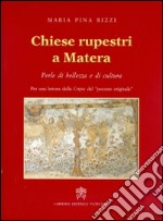 Chiese rupestri a Matera. Perle di bellezza e di cultura