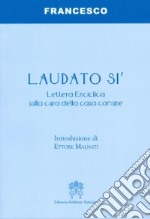 Laudato si'. Lettera enciclica sulla cura della casa comune libro