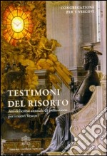 Testimoni del risorto. Atti del corso annuale di formazione per i nuovi vescovi libro