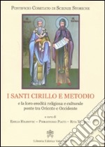 I santi Cirillo e Metodio e la loro eredità religiosa e culturale ponte tra Oriente e Occidente