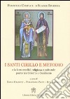 I santi Cirillo e Metodio e la loro eredità religiosa e culturale ponte tra Oriente e Occidente libro
