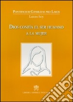 Dios confia el ser humano a la mujer libro