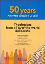 50 years after the Vatican II Council. Theologians from all over the world deliberate