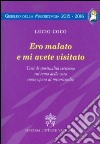 Ero malato e mi avete visitato. Testi di spiritualità cristiana sul tema della cura come opera di misericordia libro