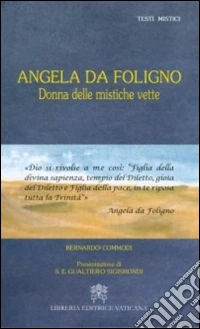 Angela da Foligno. Donna delle mistiche vette