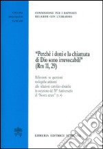 «Perché i doni e la chiamata di Dio sono irrevocabili (Rm 11,29)». Riflessioni su questioni teologiche attinenti alle relazioni cattolico-ebraiche libro