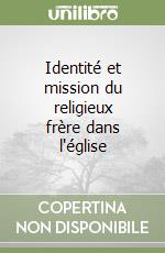 Identité et mission du religieux frère dans l'église libro