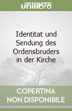 Identitat und Sendung des Ordensbruders in der Kirche libro