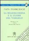 La Misericordia è il cuore del Vangelo libro