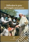 Diffondere la gioia del Vangelo senza paura. Viaggio apostolico in Kenya, Uganda e Repubblica Centraficana libro