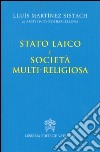 Stato laico e società multi-religiosa libro