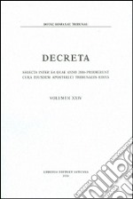 Decreta. Selecta inter ea quae anno 2006 prodierunt cura eiusdem Apostolici Tribunali edita libro