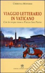 Viaggio letterario in Vaticano. Con la vespa rossa a Piazza San Pietro