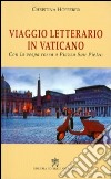 Viaggio letterario in Vaticano. Con la vespa rossa a Piazza San Pietro libro