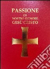 Passione di Nostro Signore Gesù Cristo libro