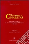 Serephica charitas. Note storico-critiche sull'alcantarino Carlo di S.Pasquale (1818-1878) libro di Lepore Francesco