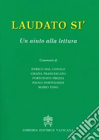 Laudato sì. Un aiuto alla lettura