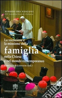 La vocazione e la missione della famiglia nella Chiesa e nel mondo contemporaneo libro