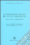 La dimension sociale de la foi aujourd'hui. Caritas in veritate et Evangelii gaudium libro