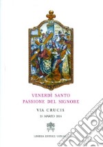 Venerdì santo, passione del Signore. Via crucis 2016