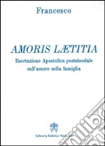 Amoris laetitia. Esortazione apostolica postsinodale sull'amore nella famiglia libro