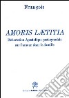 Amoris laetitia. Exhortation apostolique post-synodale sur l'amour dans la famille libro