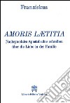 Amoris laetitia. Nachsynodales Apostolisches Schreiben über die Liebe in der Familie libro