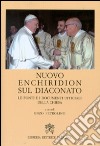 Nuovo Enchiridion sul diaconato. Le fonti e i documenti ufficiali della Chiesa libro