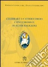 Celebrare la misericordia con i credenti di altre religioni libro di Pontificio consiglio per il dialogo interreligioso (cur.)