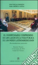 El Indispensable compromiso de los laicos en la vida publica de los paises latinamericanos libro