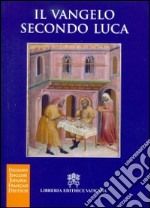 Il Vangelo secondo Luca. Ediz. multilingue libro