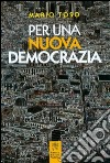 Per una nuova democrazia libro
