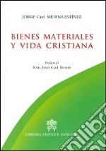 Bienes materiales y vida cristiana libro