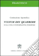 Vultum Dei quaerere. Sulla vita contemplativa femminile libro