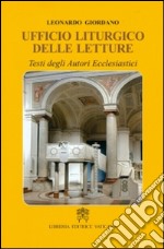 Ufficio liturgico delle letture. Testi degli autori ecclesiastici