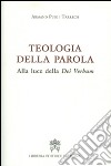 Teologia della Parola. Alla luce della Dei Verbum libro di Puig i Tárrech Armand