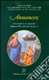 Annoncez. Aux consacrés et aux consacrées témoins de l'Évangile parmi les nations libro