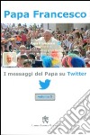I messaggi del papa su Twitter libro